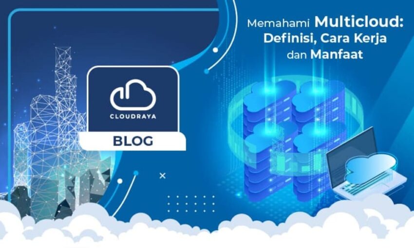 Alat Manajemen Multi Cloud Mengoptimalkan Infrastruktur Cloud Anda